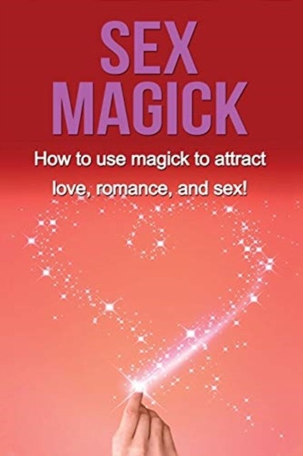 Sex Magick: How to Use Magick to Attract Love,  by Damon Thompson PAPERBACK