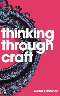 Thinking through Craft von Glenn Adamson (Englisch) Hardcover Buch