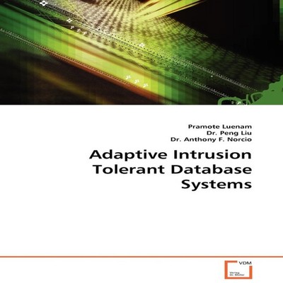 Adaptive Intrusion Tolerant Database Systems Pramote Luenam Paper