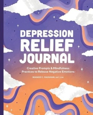 Maggie C. Vaughan LMFT, PhD Depression Relief Journal (Taschenbuch)