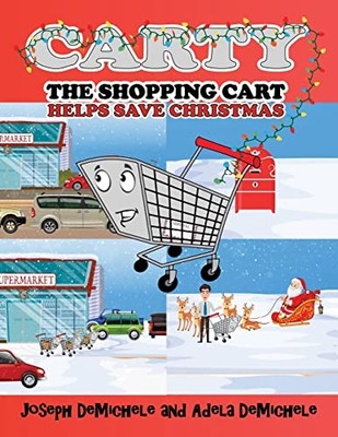 Carty the Shopping Cart : Helps Save Christmas -  NEW Joseph Demichel 2021