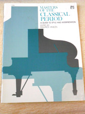 Masters of the Classical Period. Style/interpretation edited by Maurice Hinson