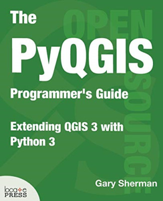Das Pyqgis-Programmierhandbuch: Erweitern von QGIS 3 mit Py - Taschenbuch/Softback N