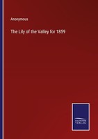 The Lily Of The Valley For 1859 Anonymous
