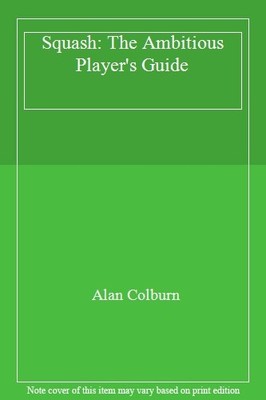Squash: The Ambitious Player's Guide,Alan Colburn- 9780571133611