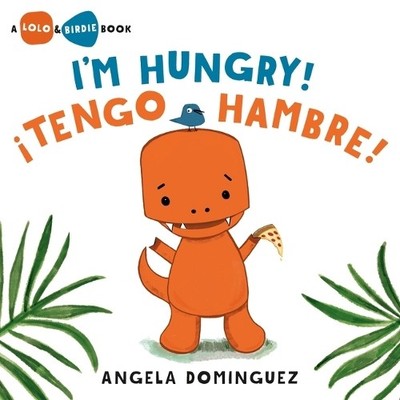 Angela Domingue I'm Hungry! / ¡Tengo Hambre! (Spanish Biling (Gebundene Ausgabe)