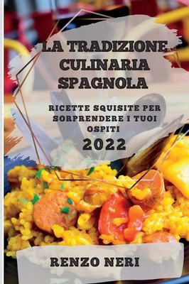 Renzo Neri | LA TRADIZIONE CULINARIA SPAGNOLA 2022 | Taschenbuch | Italienisch