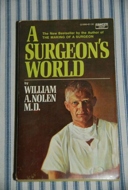 Vintage Paperback -- A Surgeons World -- William A Nolen MD -- 1974