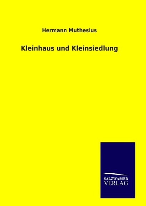 Hermann Muthesius | Kleinhaus Und Kleinsiedlung | Buch | Deutsch