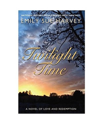 Twilight Time: A Novel of Love and Redemption, Emily Sue Harvey
