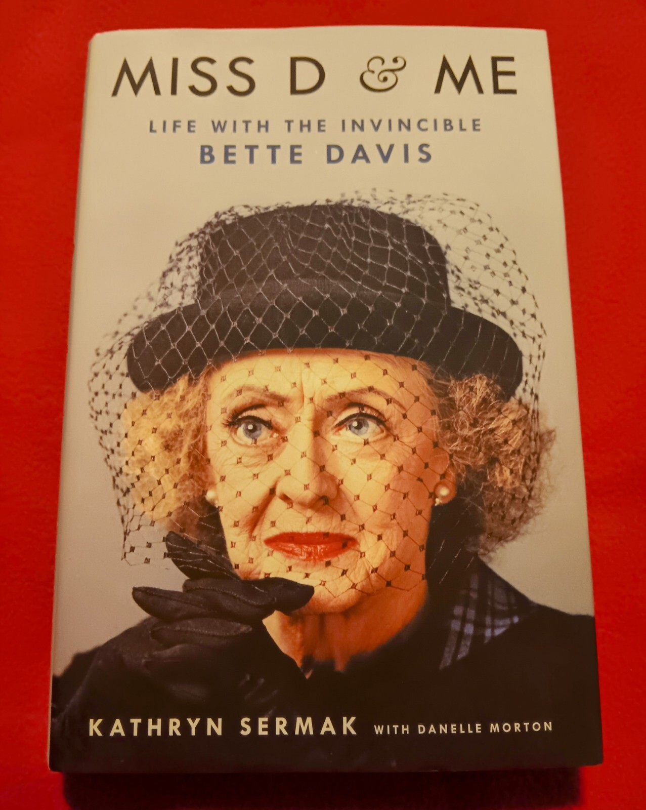 SIGNED, Miss D & Me: Life With The Invincible Bette Davis by Kathryn Sermak 2017