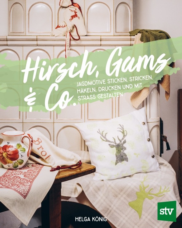 Hirsch, Gams & Co | Helga König | Buch Jagdmotive Stricken Häkeln Sticken NEU