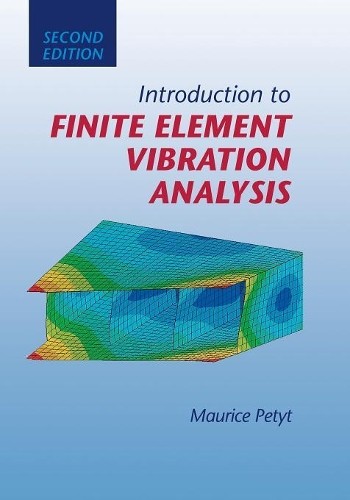 Introduction to Finite Element Vibration Analysis by Maurice ... - 9781107507357