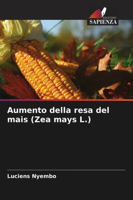 Aumento della resa del mais (Zea mays L.) | Luciens Nyembo | Italienisch | Buch