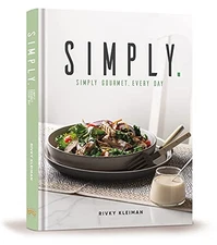 SIMPLY : SIMPLE GOURMET. EVERY DAY. By Rivky Kleiman - Hardcover **BRAND NEW**