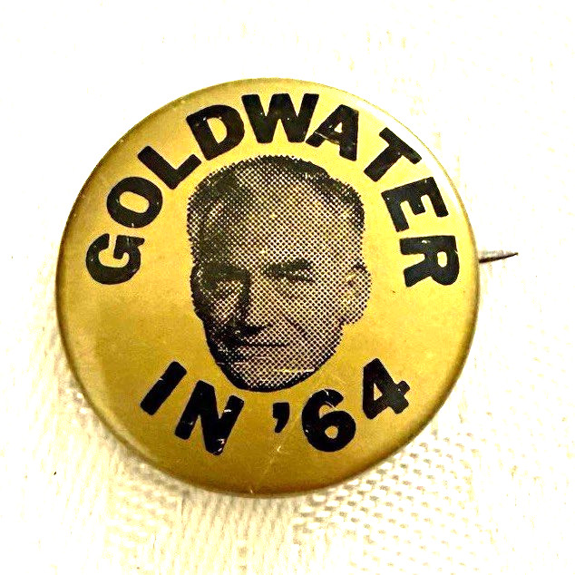 Barry Goldwater in '64, Pinback Campaign, Button Elections Politics
