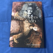 Pallbearers Club : A Novel by Paul Tremblay (2022, Hardcover)