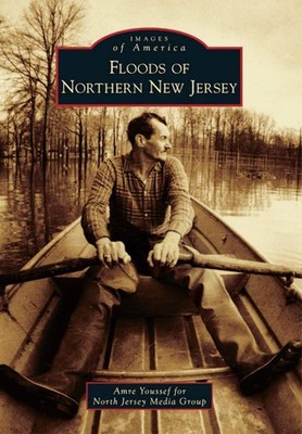NEW Arcadia Publishing Floods of Northern New Jersey, NJ 9781467120876 Images of