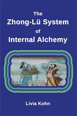The Zhong-L� System of Internal Alchemy by Kohn