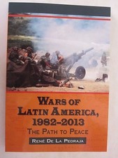 Wars of Latin America, 1982-2013 - The Path to Peace