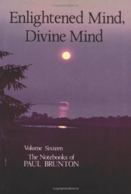 Notebooks: Enlightened Mind, Divine Mind Vol 16 (Notebo - Paperback NEW Brunton,