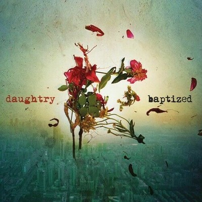 Baptized by Daughtry (CD, 2013) : BUY 3 GET 1 FREE