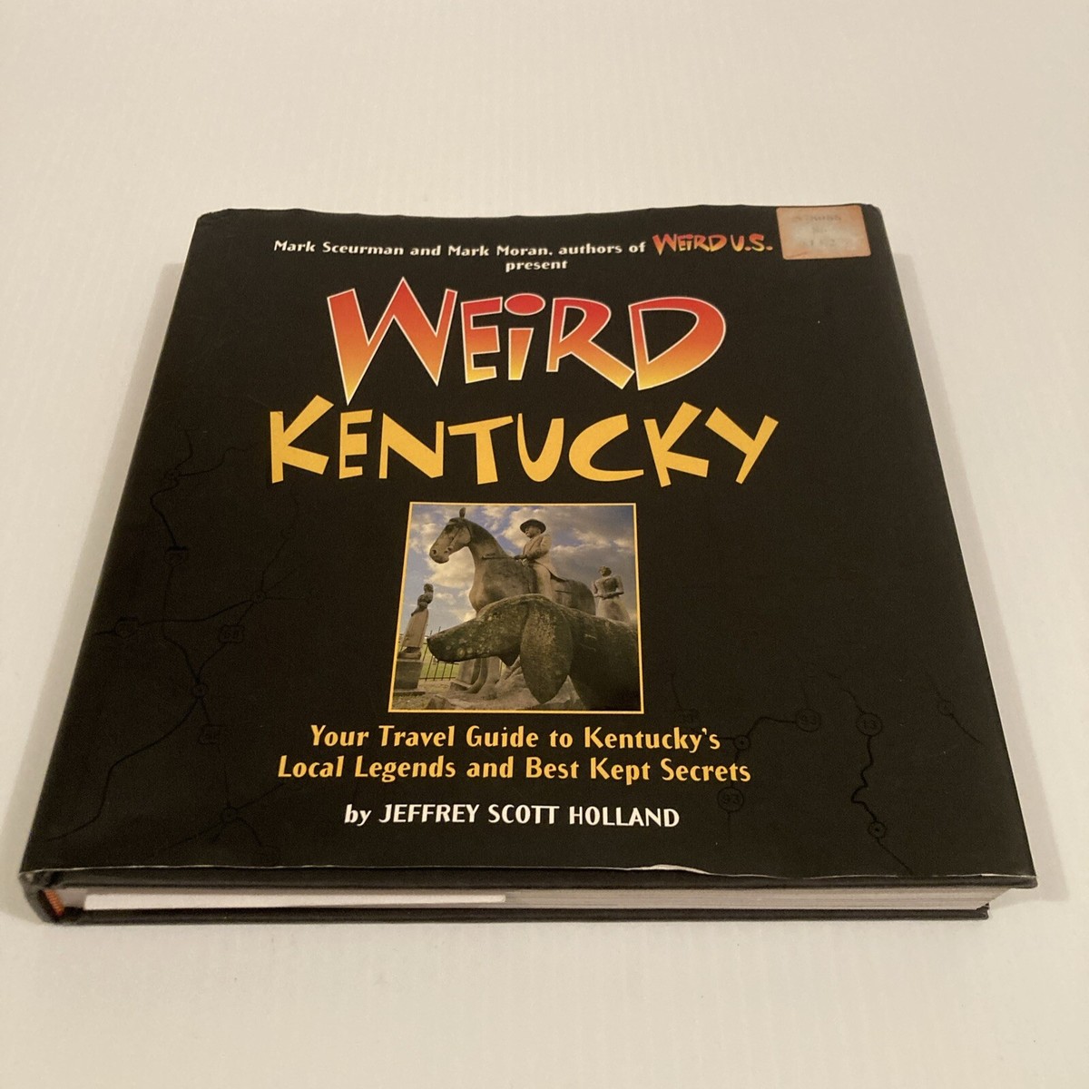 Weird Kentucky: Your Travel Guide to Kentucky's Local Legends and