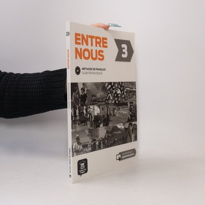 Entre nous 3 Guide pédagogique: B1 Méthode de français  |  Julie Boudillon