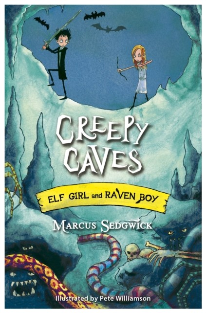 Elf Girl and Raven Boy: Creepy Caves Book 6 by Marcus Sedgwick (Paperback Book)