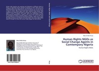 Human Rights Ngos As Social Change Agents In Comtempory Nigeria Mary Omble Wuya