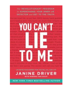 You Can't Lie to Me: The Revolutionary Program to Supercharge Your Inner Lie...