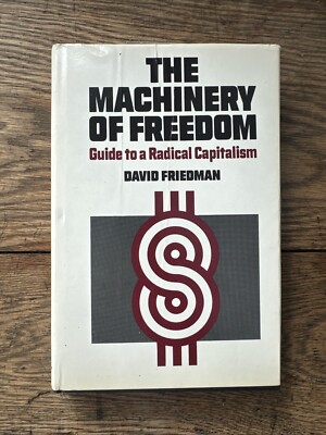 The Machinery of Freedom Guide to a Radical Capitalism - David Friedman HC + DJ