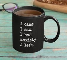 Personalized Coffee Mug - I had Anxiety Coffee Mug, Introvert, Anxiety