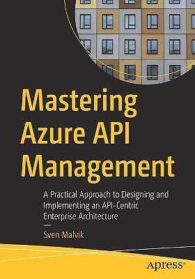 Mastering Azure API Management, Sven Malvik, Pape