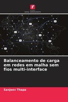Balanceamento De Carga Em Redes Em Malha Sem Fios Multi-Interface Sanjeev Thapa