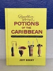 Beachbum Berry's Potions of the Caribbean by Jeff Berry Hardcover