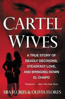 Cartel Wives: A True Story of Deadly Decisions, Steadfast Love, and Bringing