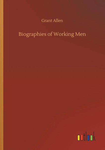Grant Allen | Biographies Of Working Men | Taschenbuch | Englisch (2019)-image