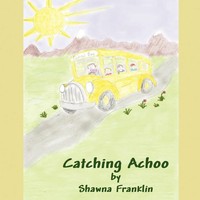 Catching Achoo Shawna Franklin Taschenbuch Kartoniert / Broschiert Englisch 2006