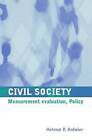 Civil Society: Measurement, Evaluation, Policy by Helmut K. Anheier (Paperback, 2004)