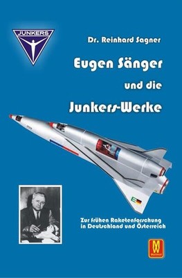 Eugen Sänger und die Junkers-Werke | Reinhard Sagner | deutsch