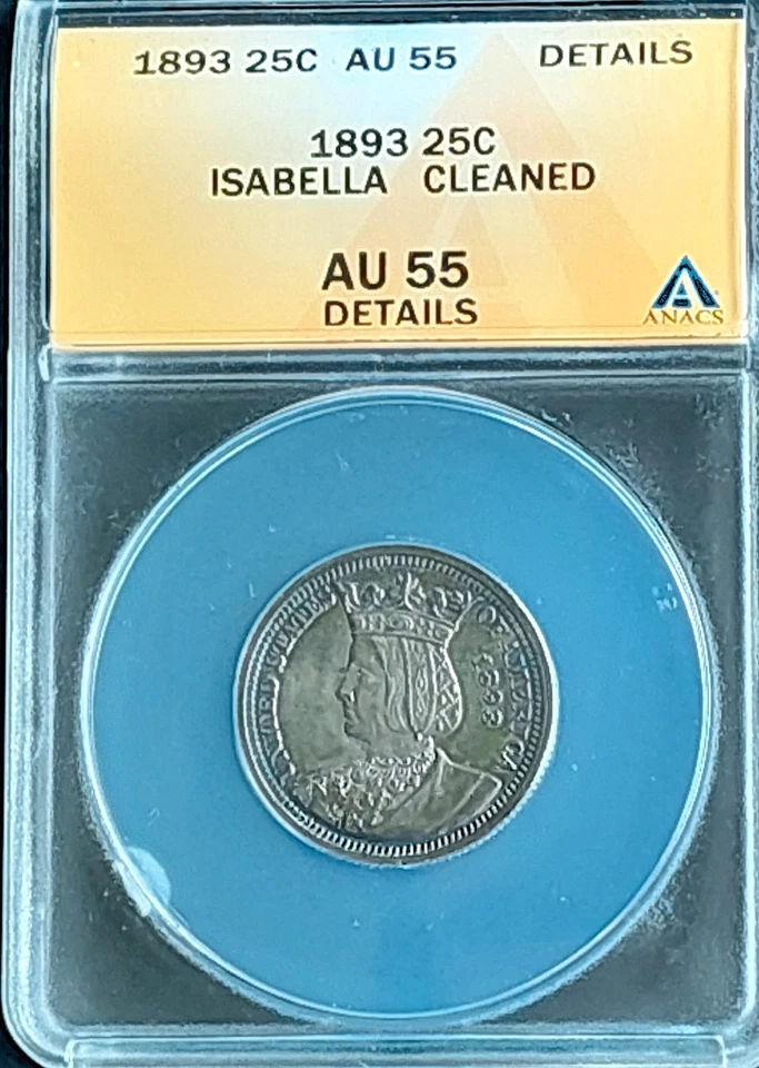 1893 25 C Isabella , ANACS AU 55 details,   nice silver coin    #1988 , # 64-18 - Image 3 of 4