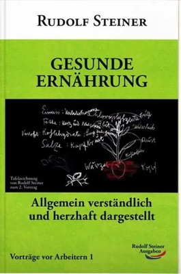 Gesunde Ernährung | Allgemein verständlich und herzhaft dargestellt | Steiner