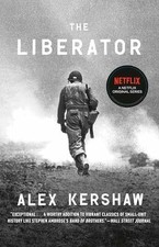 The Liberator: One World War II Soldier's - Paperback, by Kershaw Alex - Good x