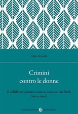 Libro Nuovo - Fabio Verardo - Crimini Contro Le Donne. Il Collaborazionismo Cosa