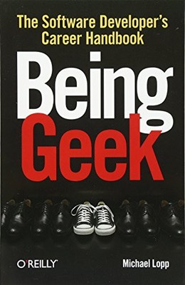 Being Geek: The Software Developers Career Handbook, Michael Lopp, gebraucht; Good Bo
