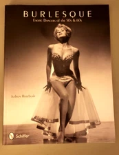 Burlesque : Exotic Dancers of the 50s And 60s by Judson Rosebush 2010 - Schiffer