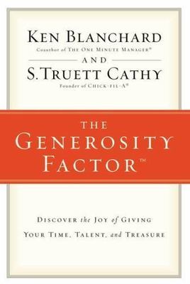 Generosity Factor : Discover the Joy of Giving Your Time, Talent, and ...