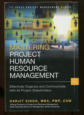 Mastering Project Human Resource Management by Harjit Singh