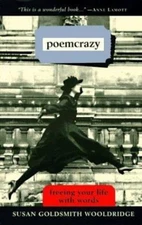 Poemcrazy: Freeing Your Life with Words by Wooldridge, Susan G.
